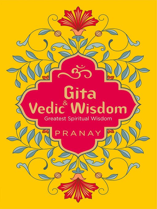 Title details for Gita & Vedic Wisdom, Greatest Spiritual Wisdom by Pranay - Wait list